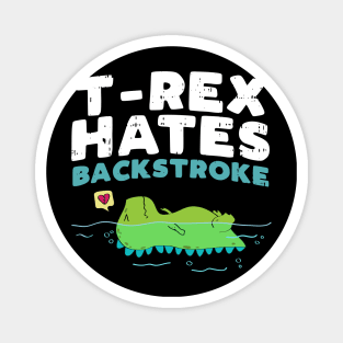 T-R Hates Backstroke Funny Swimming Dinosaur Graphic Tee Magnet